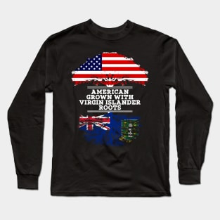 American Grown With Virgin Islander Roots - Gift for Virgin Islander From British Virgin Islands Long Sleeve T-Shirt